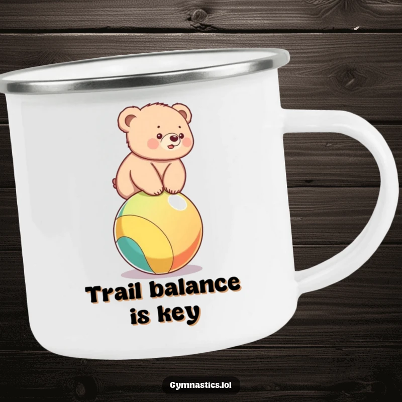 Funny camping mug featuring a bear cub wobbling on a ball, ready for outdoor fun and smiles.