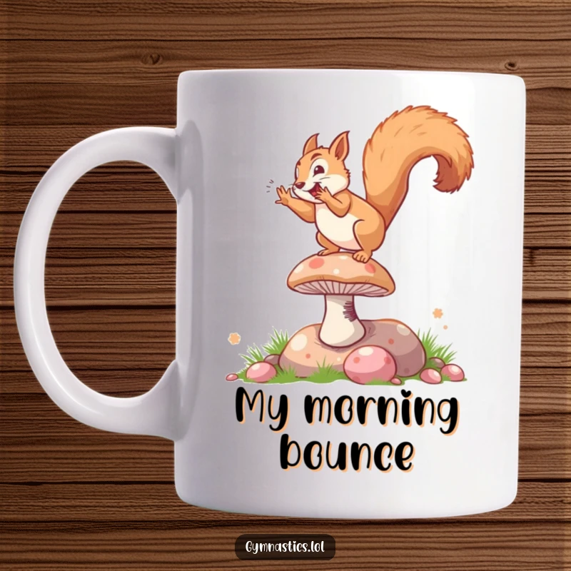 Funny mug featuring a squirrel doing a joyful somersault on a bouncy mushroom, showing pure enthusiasm and acrobatic skill.