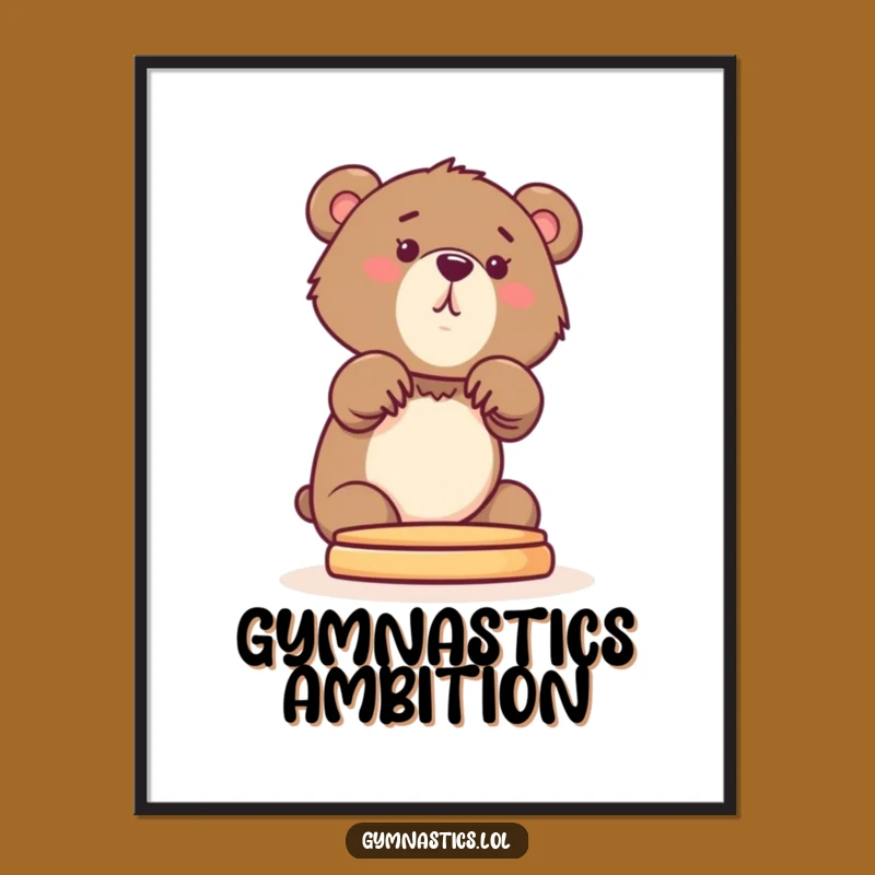 Funny Bear Cub Poster: Gymnastics Art for a Hilarious Funny Gift