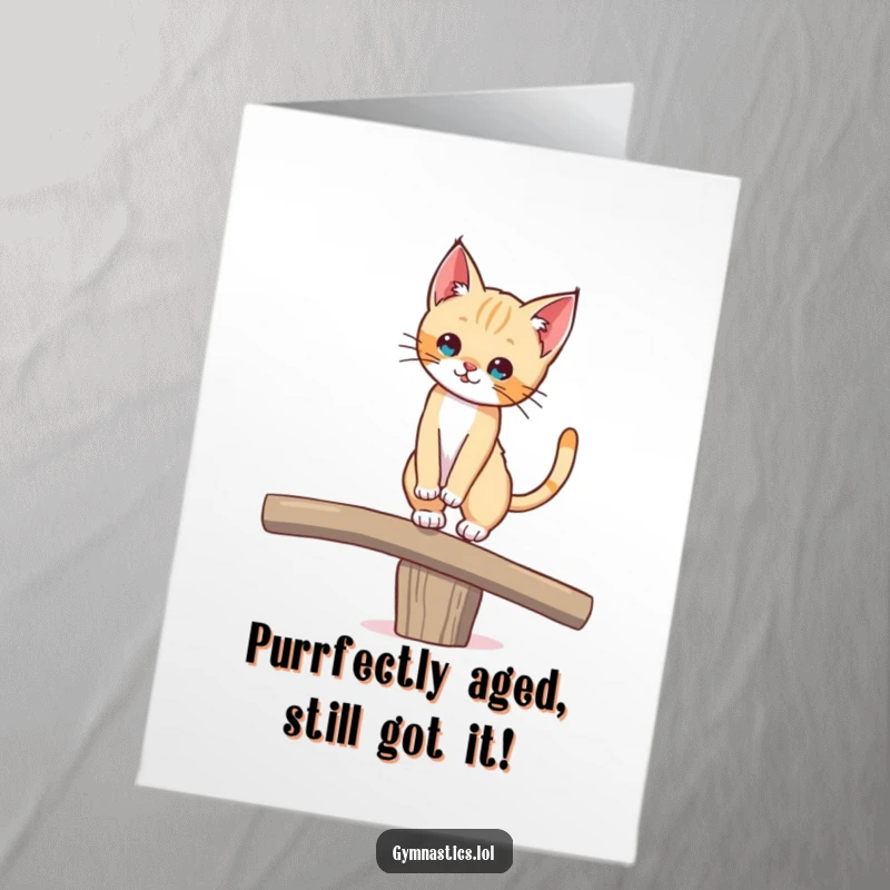 Funny Free Printable Birthday Card: Adorable kitten wobbles precariously on a beam, tail high, trying not to fall.