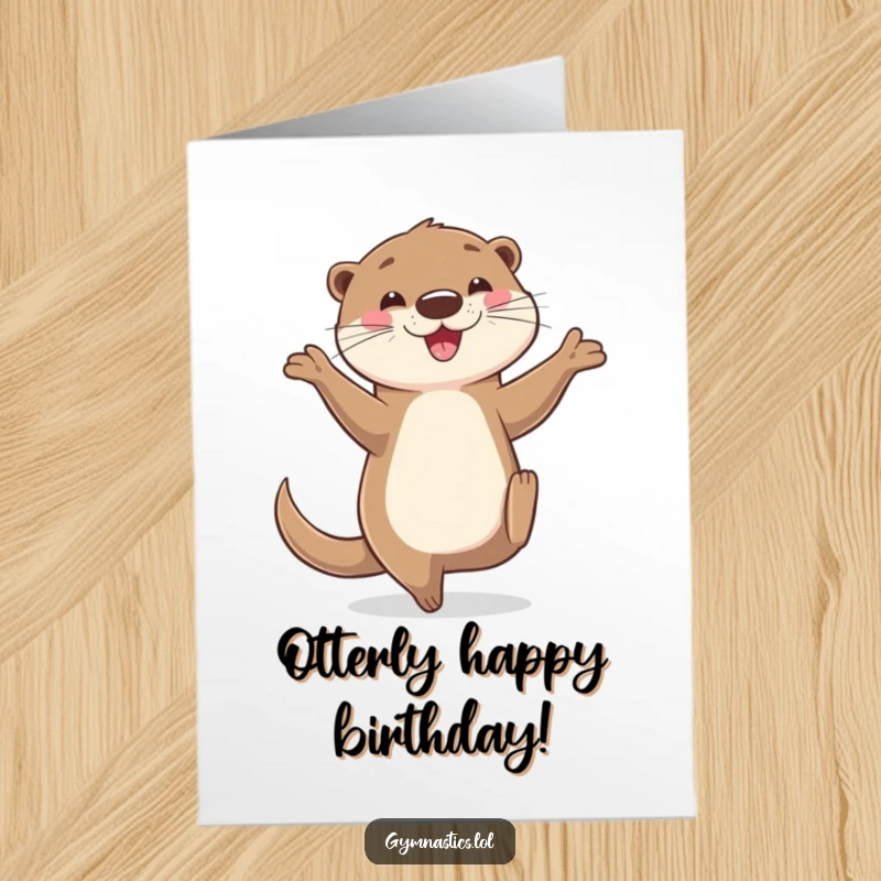 Funny Free Printable birthday card shows a happy otter impressively balancing on one hand, legs up, bringing comic cheer.