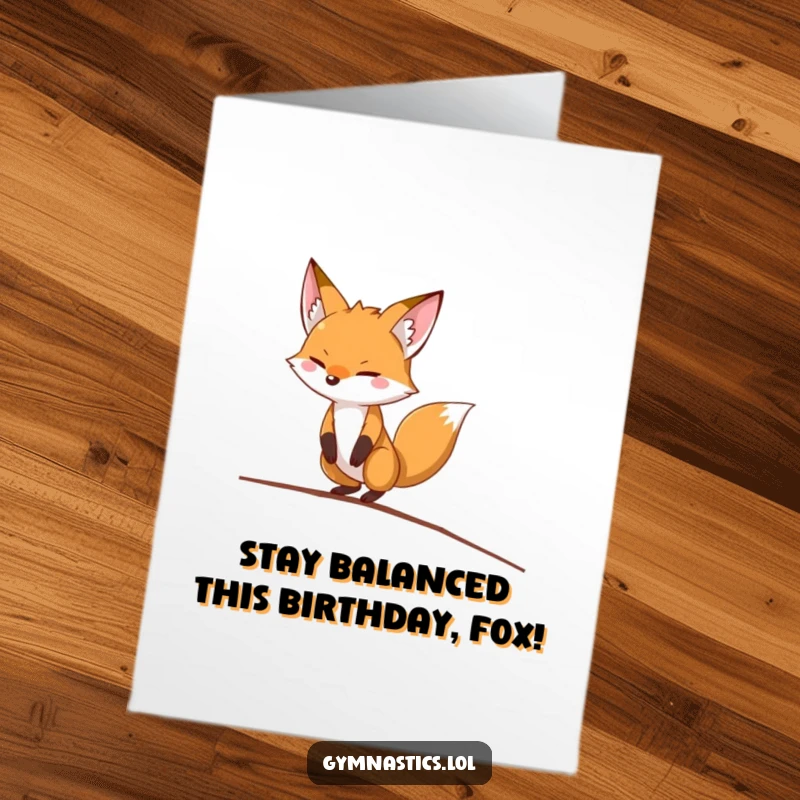Funny Free Printable Birthday Card: A determined fox wobbling precariously while balancing on a thin beam.