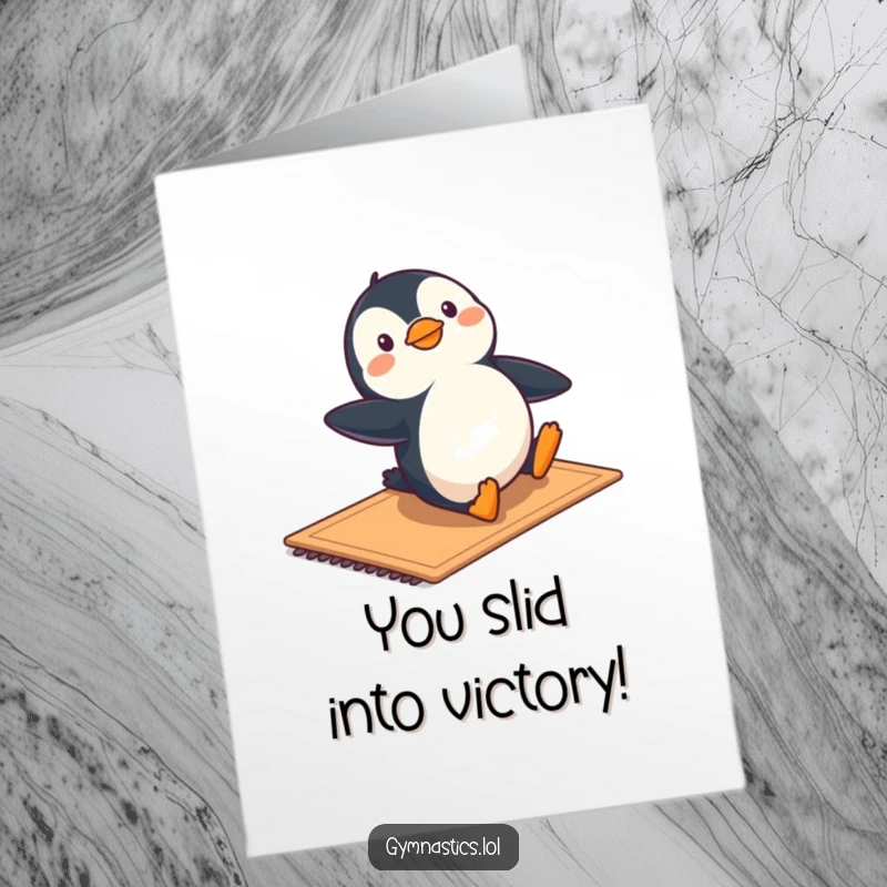 Funny free printable congratulations card: A penguin performing a slick gymnastic slide across a mat, cheering your success.