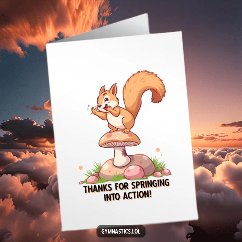 Funny free printable thank you card: A joyful squirrel mid-somersault on a mushroom, expressing heartfelt thanks.