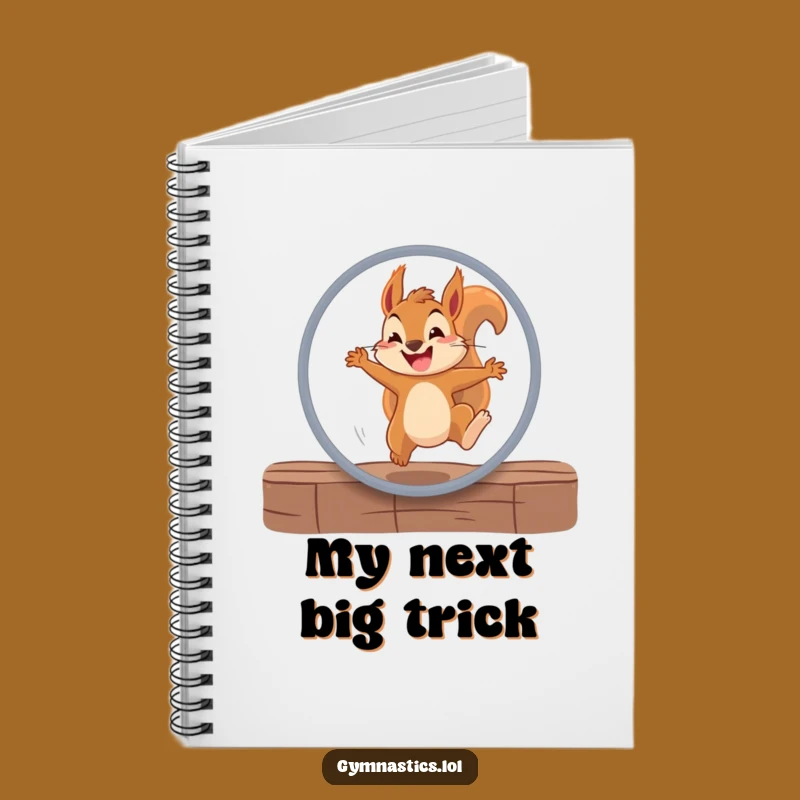 Funny Squirrel Hoop Notebook - Hilarious Journal for Ambitious Ideas Gift