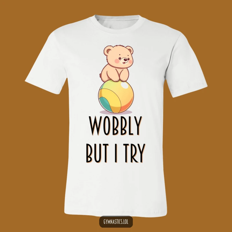 Funny Bear Cub Ball Balance T-Shirt - Cute Wobble Tee for Humor Lovers