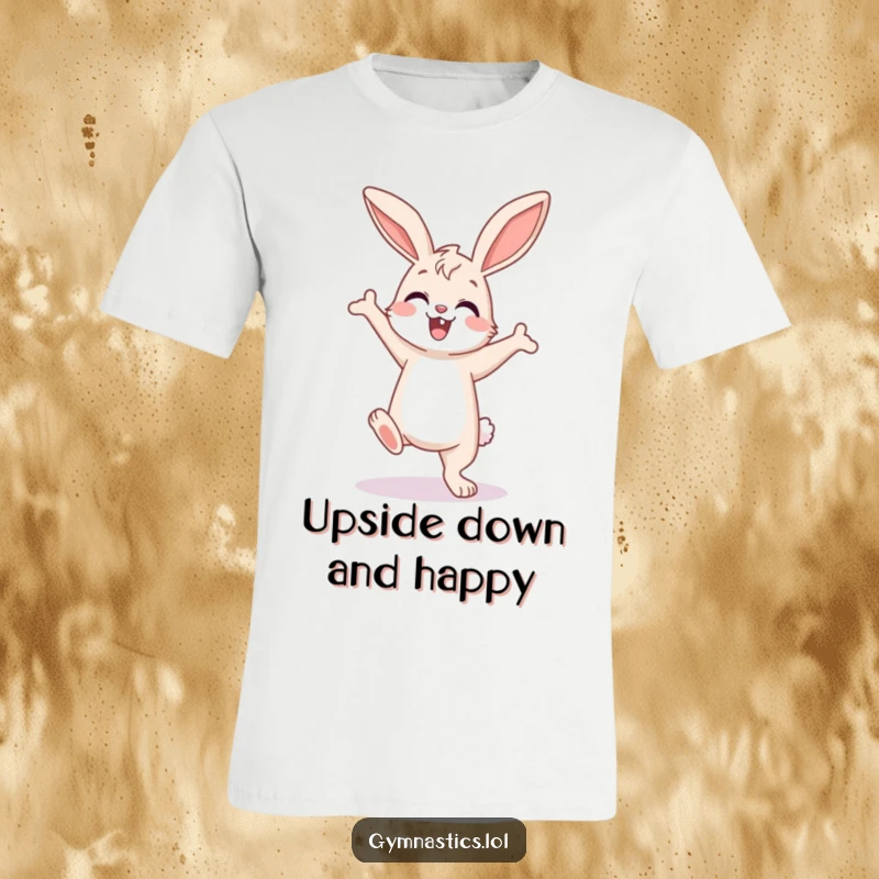 Funny Bunny T-Shirt: Happy bunny in an enthusiastic but wobbly handstand pose, radiating positive energy and a cheerful disposition.