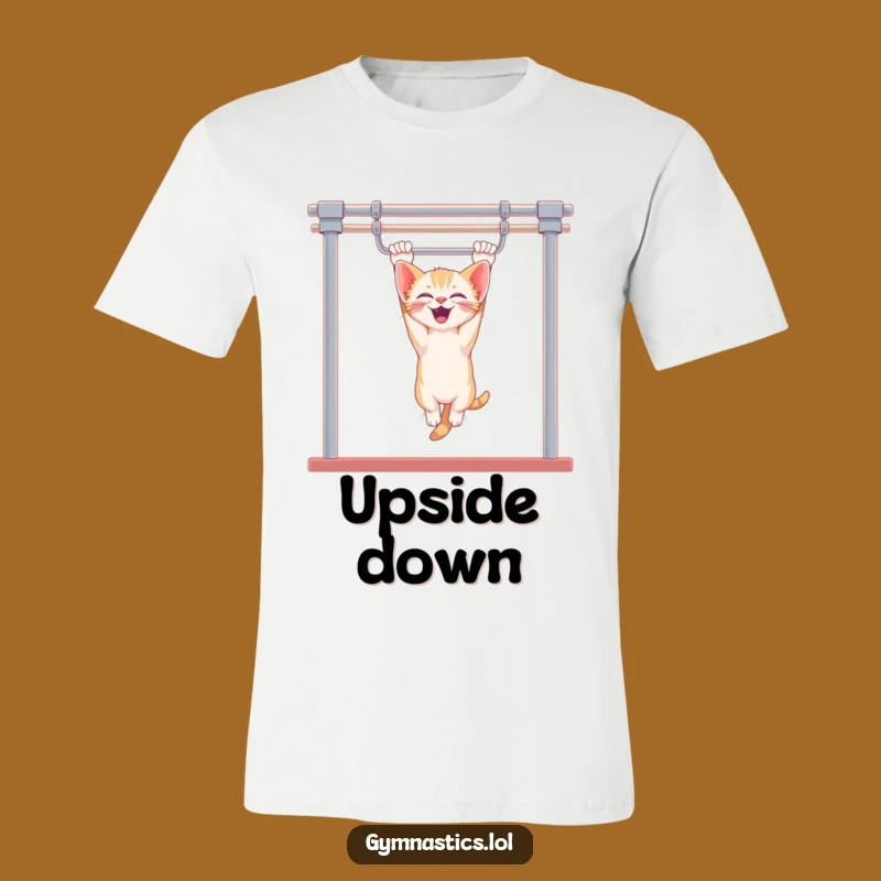 Funny Kitten Uneven Bars T-Shirt - Upside Down Fun Print, Hilarious Gift
